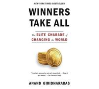 Anand Giridharadas Winners Take All (Tascabile)