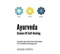 Anand Gupta Ayurveda - Science of Self-Healing (Tascabile)