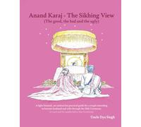Anand Karaj - The Sikhing View: (The good, the bad and the ugly)