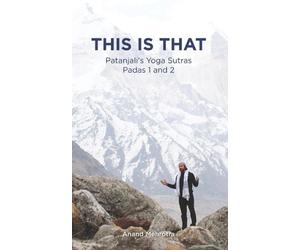 Anand Mehrotra This Is That - Patanjali's Yoga Sutras Padas 1 and 2 (Tascabile)