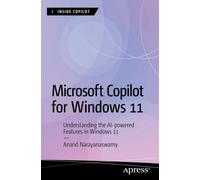 Anand Narayanaswamy Microsoft Copilot for Windows 11 (Tascabile) Inside Copilot
