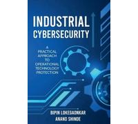 Anand Shinde Bipin Lokegaonkar Industrial Cybersecurity (Tascabile)