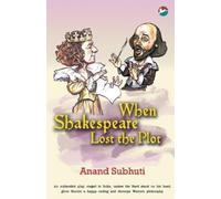 Anand Subhuti When Shakespeare Lost the Plot (Tascabile)