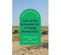 Law and the Economy in a Young Democracy: India 1947 and Beyond (Markets and