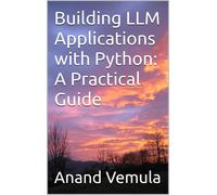 Anand Vemula Building LLM Applications with Python (Tascabile)