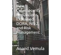 Anand Vemula EU Cybersecurity Regulations Explained (Tascabile)