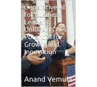 Anand Vemula Generative AI for Business Leaders: Unlocking AI's Pote (Tascabile)