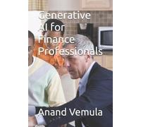 Anand Vemula Generative AI for Finance Professionals (Tascabile)