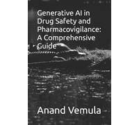 Anand Vemula Generative AI in Drug Safety and Pharmacovigilance (Tascabile)