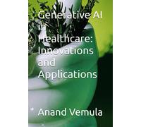 Anand Vemula Generative AI in Healthcare (Tascabile)