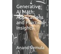 Anand Vemula Generative AI Math: Applications and Practical Insights (Tascabile)