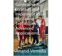 Anand Vemula Generative AI Strategy and Implementation (Tascabile)