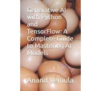 Anand Vemula Generative AI with Python and TensorFlow (Tascabile)