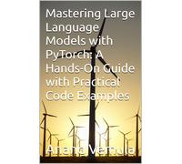 Anand Vemula Mastering Large Language Models with PyTorch (Tascabile)