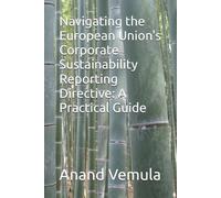 Anand Vemula Navigating the European Union's Corporate Sustainabilit (Tascabile)