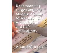 Anand Vemula Understanding Large Language Models (Tascabile)