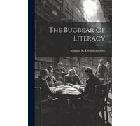 Ananda_k_cooma Ananda_k_coomaraswamy The Bugbear Of Literacy (Tascabile)