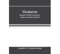 Ananda K Coomar Visvakarma; examples of Indian architecture, sculptu (Tascabile)