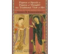 Ananda K. Coomaraswamy Figures of Speech or Figures of Thought (Tascabile)