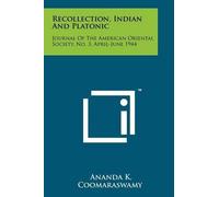Ananda K Coomaraswamy Recollection, Indian And Platonic (Tascabile)
