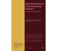 Ananda K. Coomaraswamy Selected Papers of Coomaraswamy, Volume 1 (Tascabile)