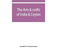Ananda K Coomaraswamy The arts & crafts of India & Ceylon (Tascabile)