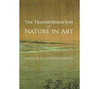 Ananda K. Coomaraswamy The Transformation of Nature in Art (Copertina rigida)
