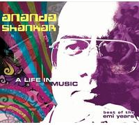 Ananda Shankar - A Life in Music: Best of the EMI Years