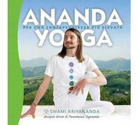 Ananda yoga. Per una consapevolezza più elevata