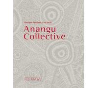 Anangu collective. Gay’Wu - Arts et savoirs aborigène. Ediz. a colori