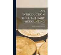 Ananias Charles Little An Introduction to Elementary Account (Copertina rigida)