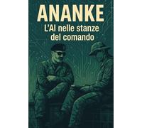 Ananke - L’AI nelle stanze del comando