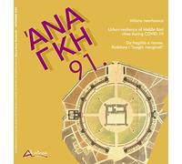 'Ananke. Quadrimestrale di cultura, storia e tecniche della conservazione per il progetto. Milano neoclassica-Urban resilience of middle east cities ... i «luoghi marginali» (2020) (Vol. 91)
