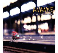 ANANKE - STOP THAT TRAIN