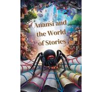 Anansi and the World of Stories