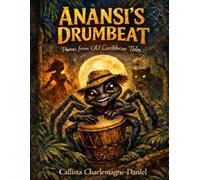 ANANSI’S DRUMBEAT: Poems from Old Caribbean Tales