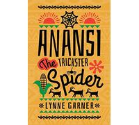 Anansi The Trickster Spider