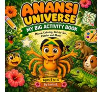 Anansi Universe: My Big Activity Book: Mazes, Coloring, Dot-to-Dot, Puzzles and More!
