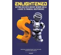 Anant Enlightened Getting Rich With Ancient Wisdom And AI, A Guide T (Tascabile)