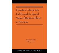 Anantharam Ragh Eisenstein Cohomology for GLN and the Special Values (Tascabile)