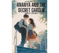 Ananya And The Secret Garden: Echoes of a Soulmate