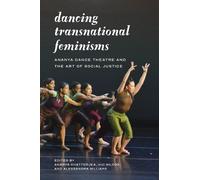 Ananya Chatterjea Dancing Transnational Feminisms (Copertina rigida)