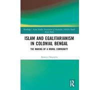 Ananya Dasgupta Islam and Egalitarianism in Colonial Bengal (Tascabile)