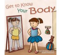 Ananya Prechavut Get to Know Your Body (Copertina rigida)