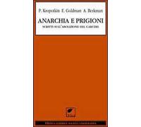 Anarchia e prigioni. Scritti sull'abolizione del carcere