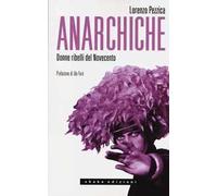 Anarchiche. Donne ribelli del Novecento