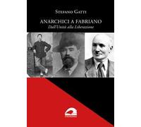 Anarchici a Fabriano. Dall’Unità alla Liberazione