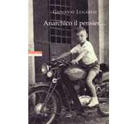 Anarchico il pensier... (fra libertari, preti, alpini e maestri)