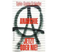Anarchie - jetzt oder nie!