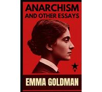 ANARCHISM AND OTHER ESSAYS
